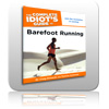 Barefoot Running - The Complete Guide